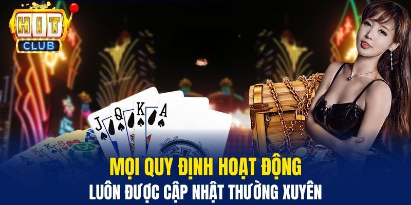 Mọi quy định hoạt động luôn được cập nhật thường xuyên